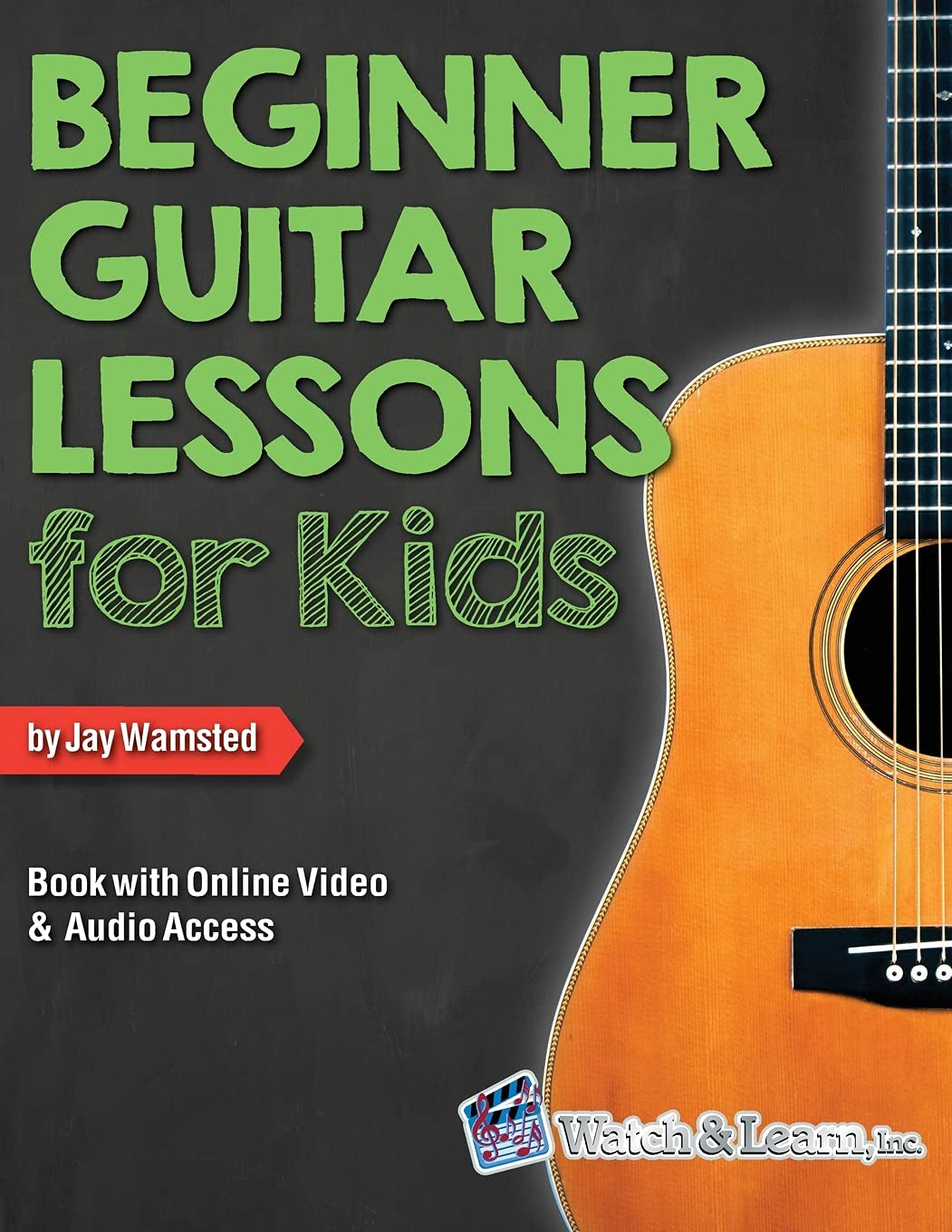 Beginner Guitar Lessons for Kids Book: with Online Video and Audio Access